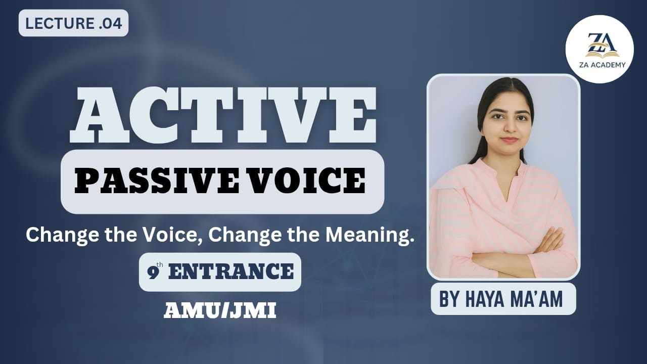 Active & Passive Voice | Part-1 | 9th Entrance | By Haya Ma'am | ZA Academy