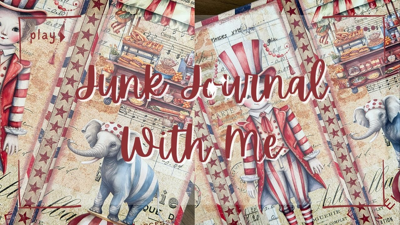 Junk Journal With Me: Crafting a Circus-themed Folio