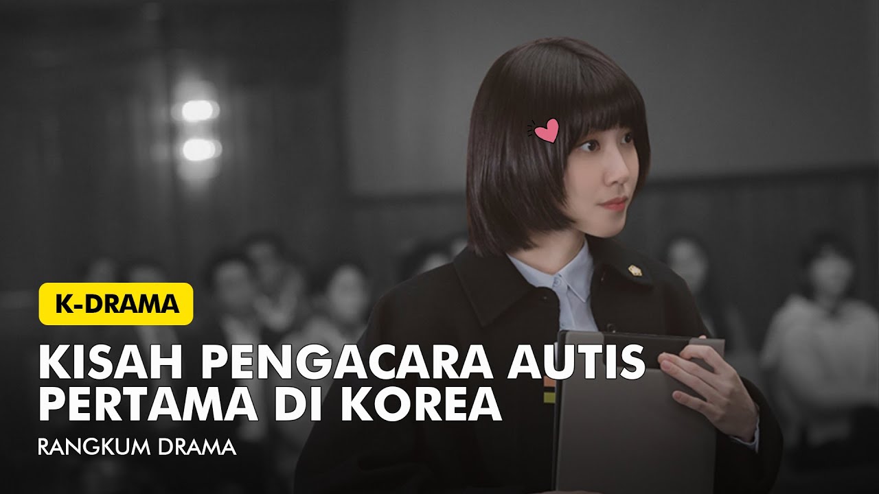KISAH PENGACARA AUTIS PERTAMA DI KOREA