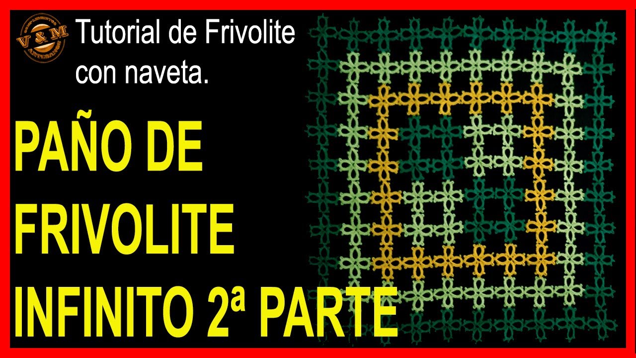 PAÑO DE FRIVOLITE INFINITO 2ª PARTE- EXPLICADO PASO A PASO