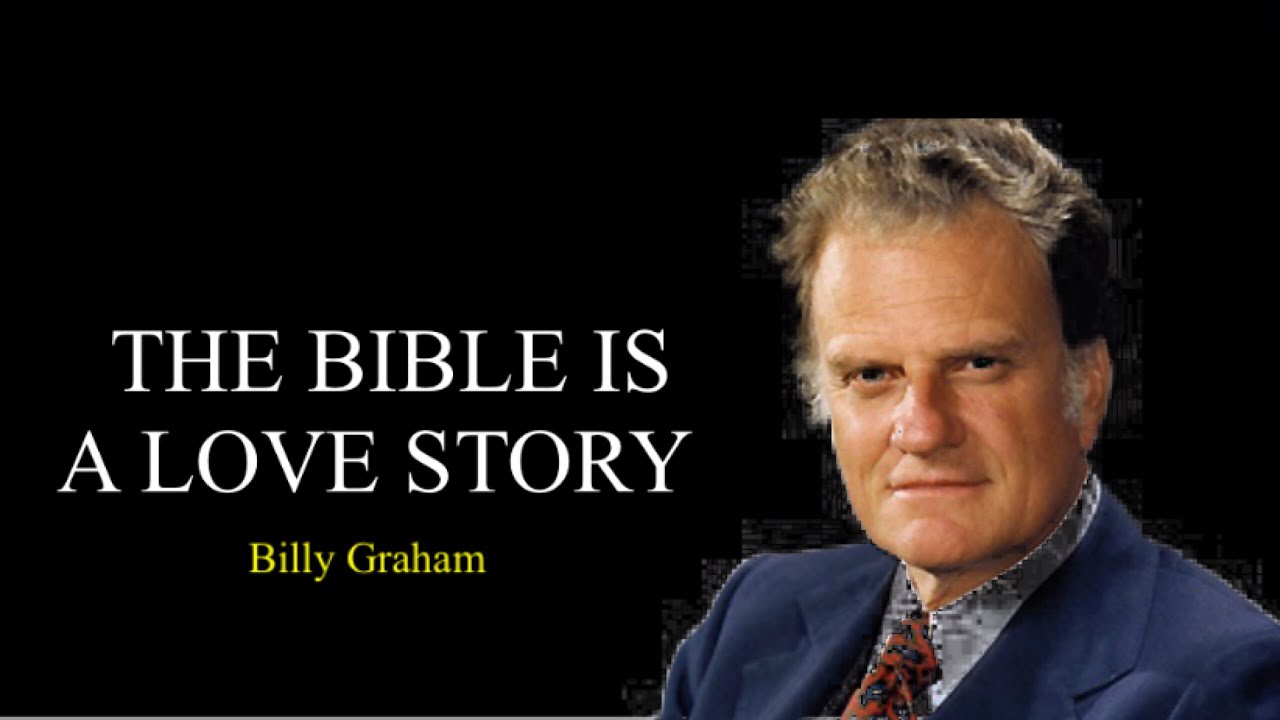 The Bible is a Love Story | Billy Graham | @A_J_Richmond