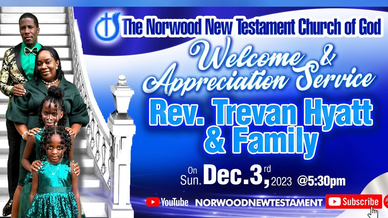 Welcome & Appreciation Service For Rev. Trevan Hyatt & Family - Norwood NTCOG