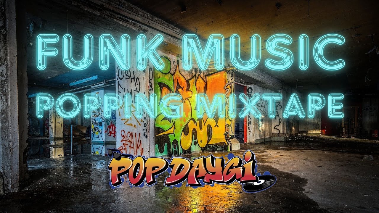 Popping Mixtape | Funk Music (Boogie Funk ) | DJSET | By PopDaygi