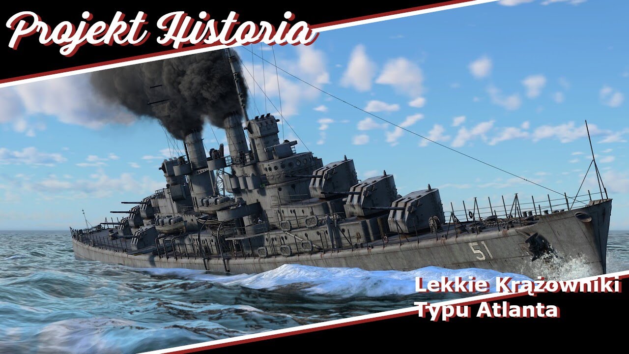 Niebo pod ostrzałem / Lekkie Krążowniki Typu Atlanta - Projekt Historia #57