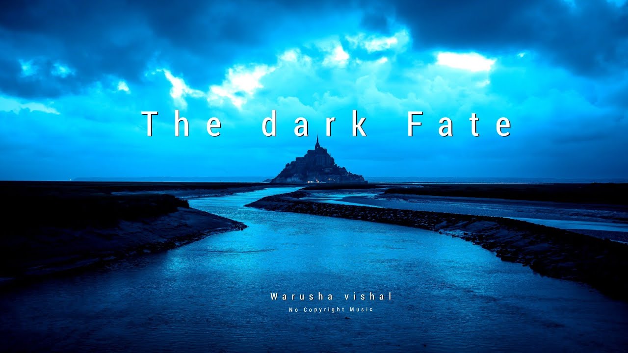 ~The dark Fate__No copyright music. warusha vishal.
