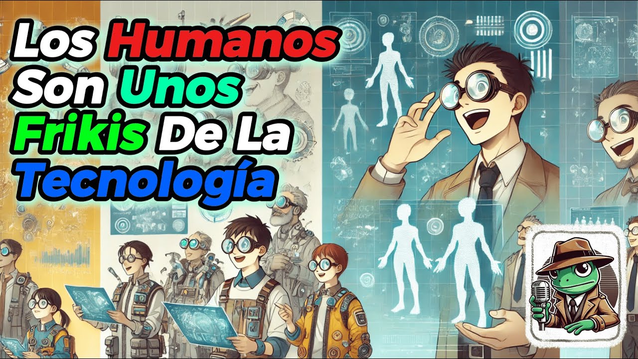 Los Humanos Son Unos Frikis De La Tecnologia /HFY