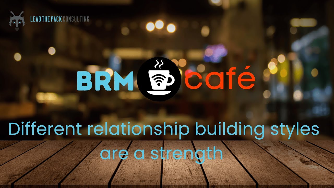 Different relationship building styles are a strength