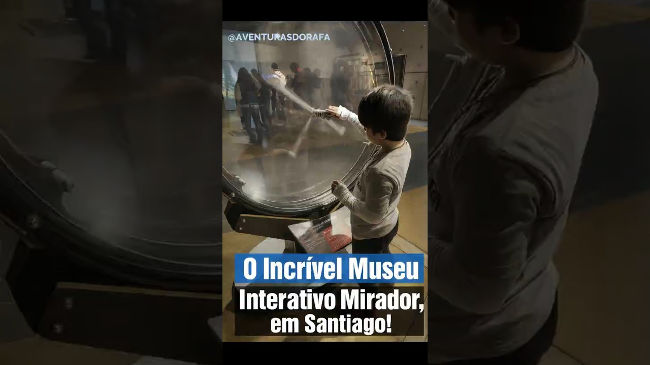 👉 Museu Interativo Mirador em Santiago | O Rafa se divertiu aprendendo ci&ecirc;ncias! 👦🔬✨