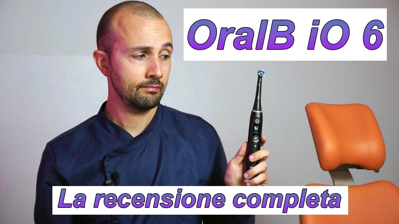 OralB iO 6: LA RECENSIONE COMPLETA