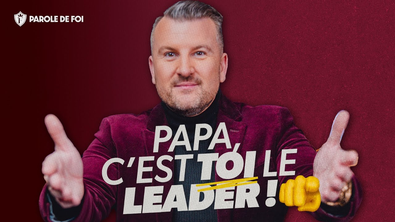 PAPA, c'est toi le LEADER ! | Jo&euml;l Spinks