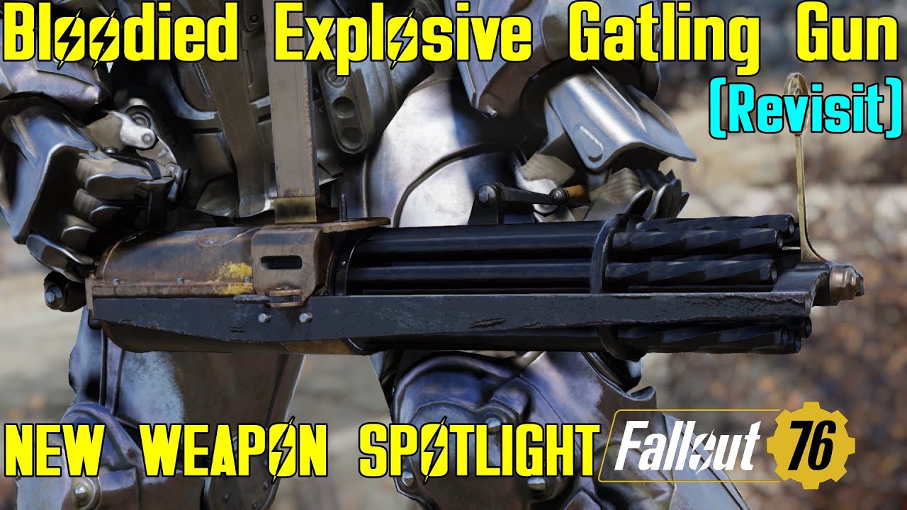 Fallout 76: New Weapon Spotlights: Bloodied Explosive Gatling Gun
