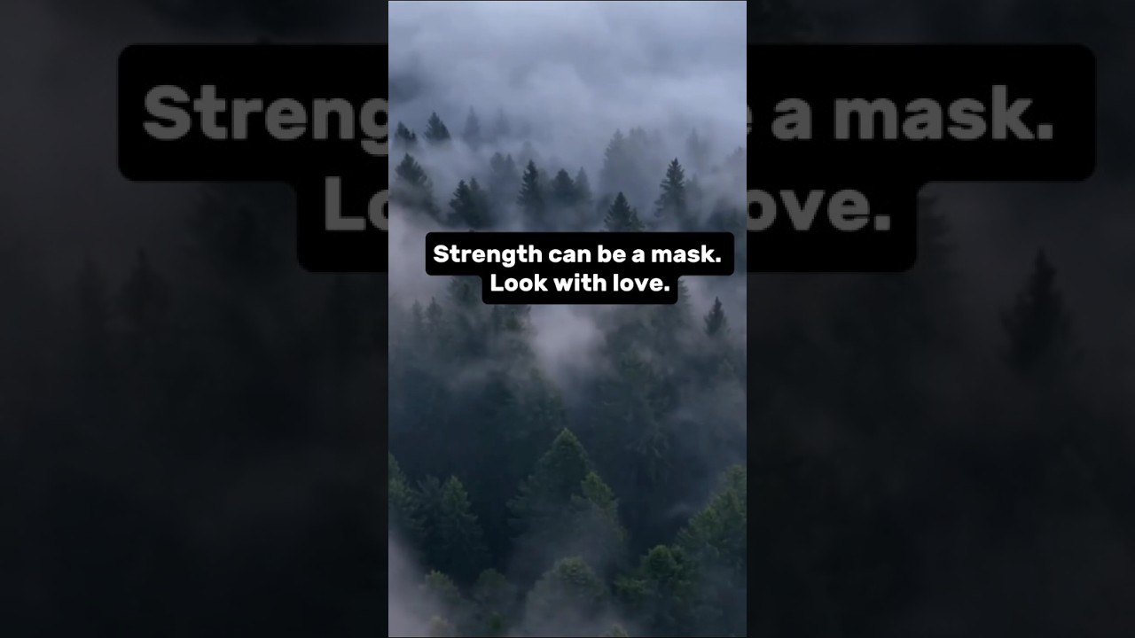 Strength can be a mask.Look with love. #quotes  #TruthQuotes#ThoughtfulQuotes##RelatablePosts