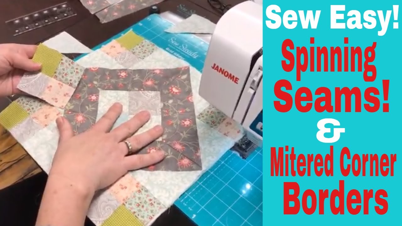 Sew Easy! How to Pop/Spin your seams in quilting and Mitered Corner Borders