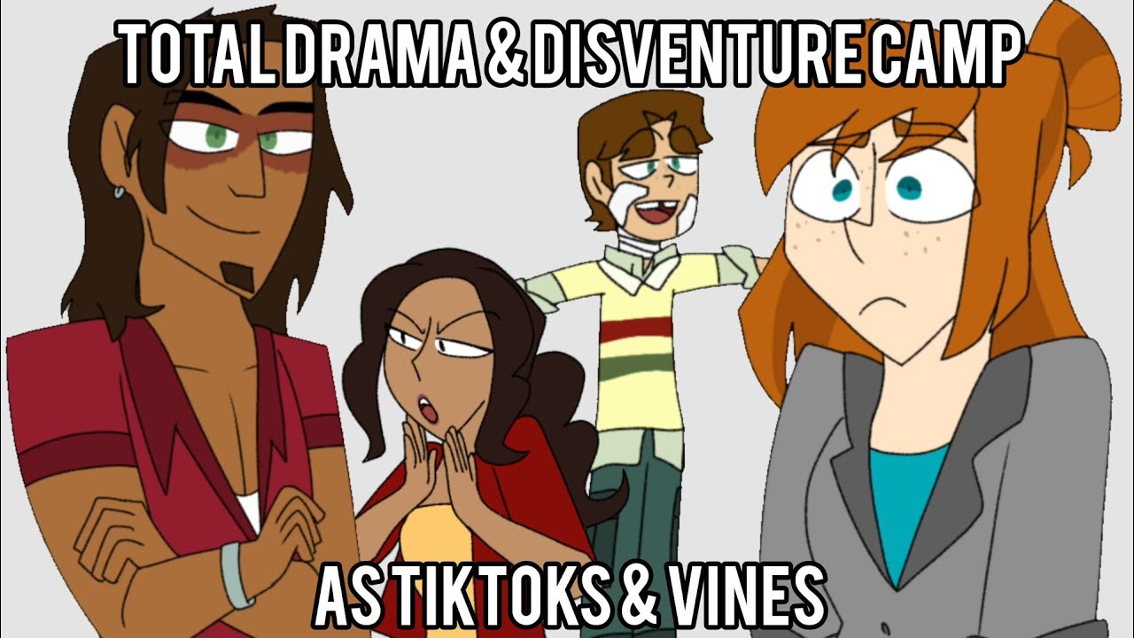 Total Drama & Disventure Camp as Tiktoks & Vines | Animatic | 💀