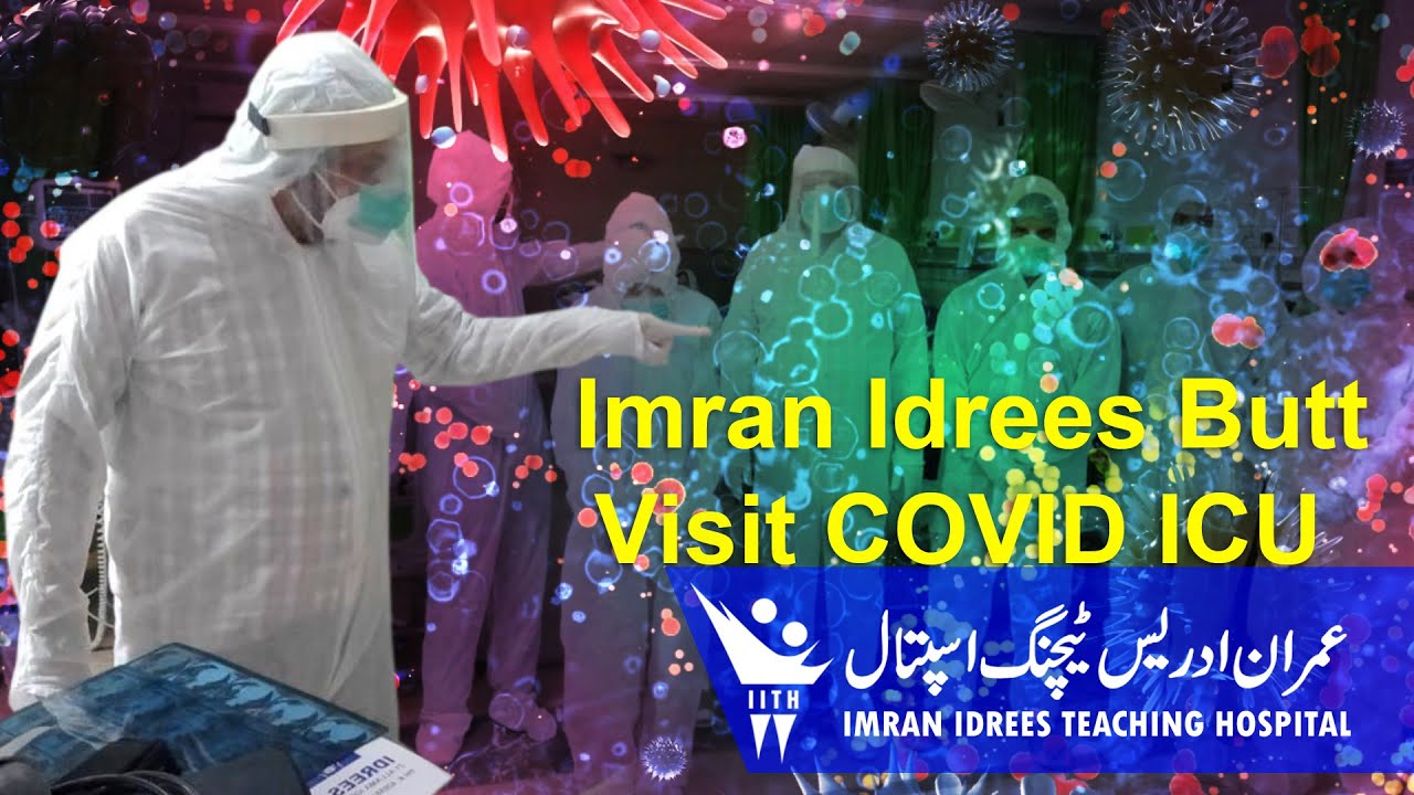 Dr Imran Idrees Butt(CEO) visiting COVID ICU of IITH | Imran Idrees Teaching Hospital Daska Road Skt