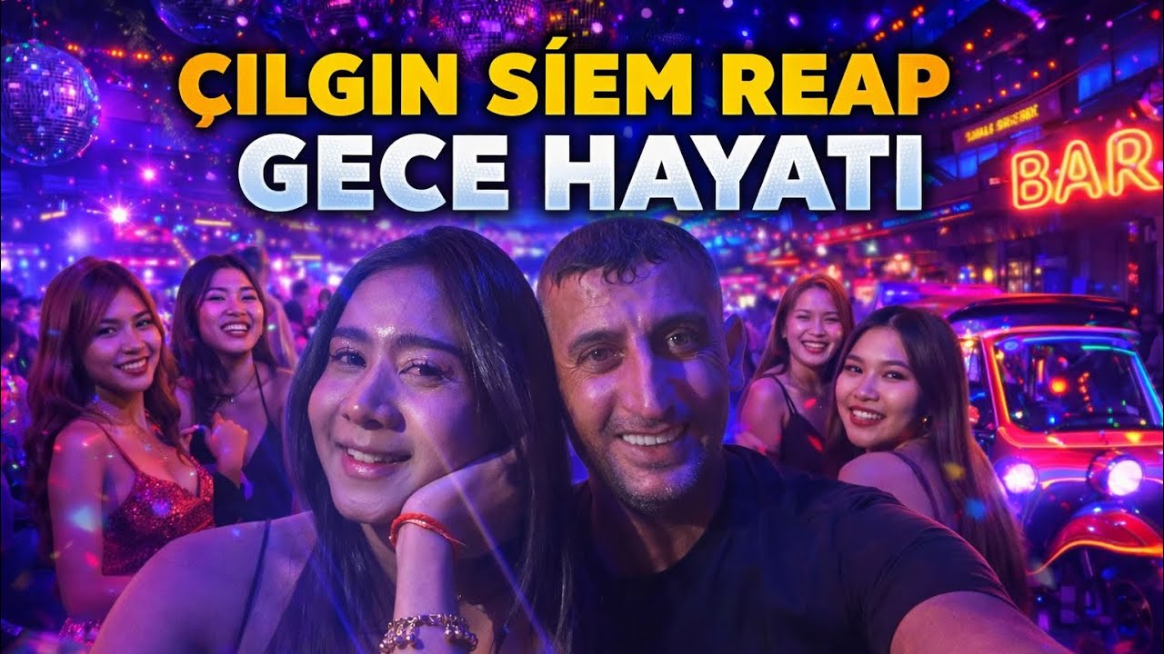 KAMBOÇYA 🇰🇭 SİEMREAP SEVEN BAR GECELERİ 