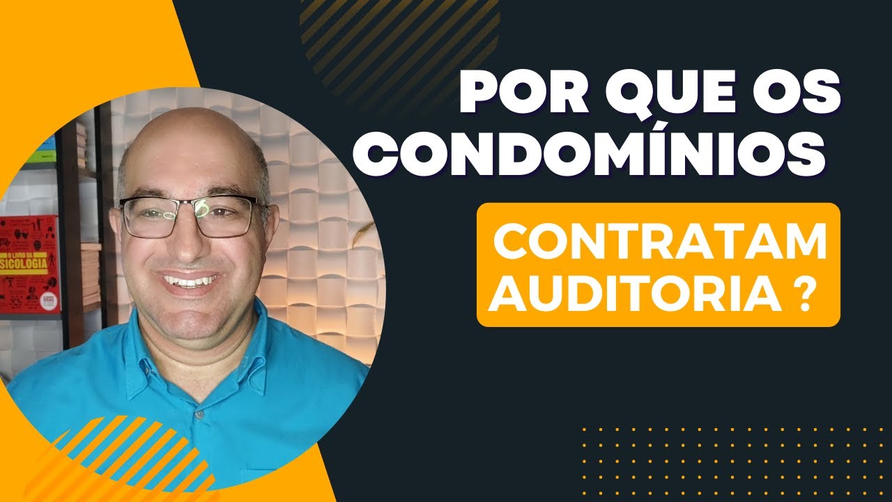 Porque os condomínios contratam auditoria? | Prof. Odimar Manoel