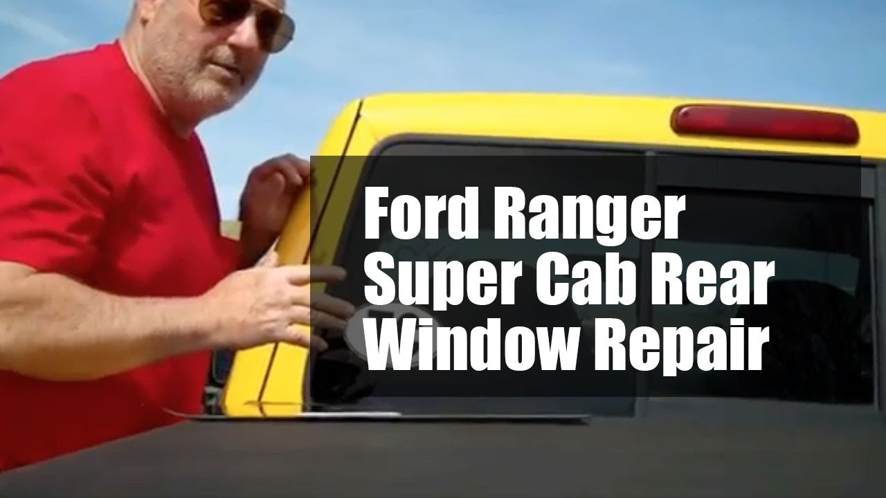 Ford Ranger sliding Rear Window Repair