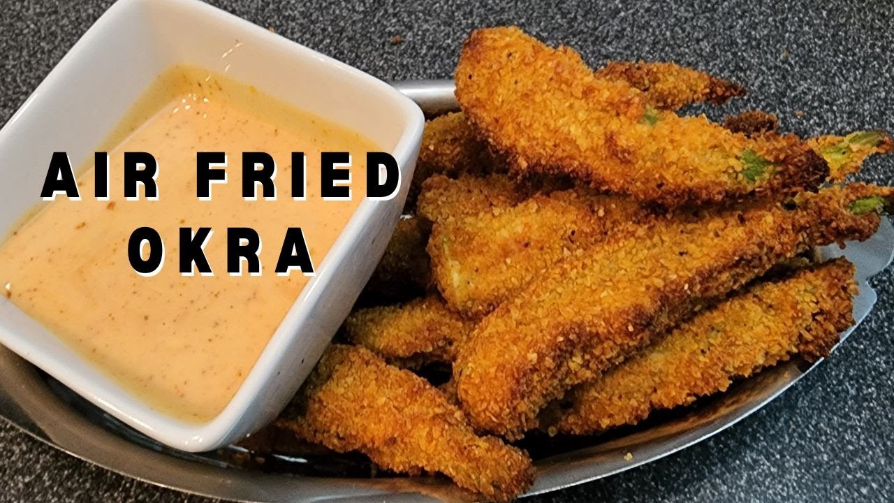 How To Make The Best Air Fried Okra