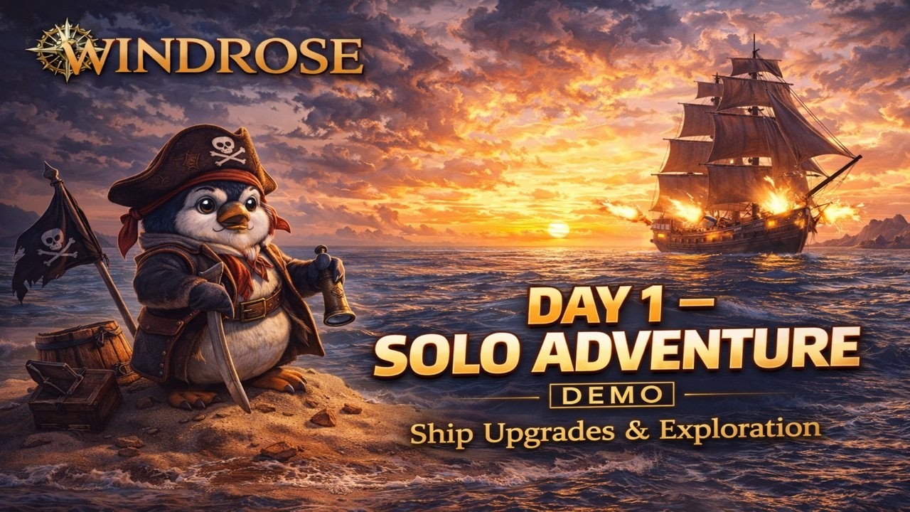 Windrose Demo — Day 1 Solo Adventure begins!  | Ship Upgrades & Exploration