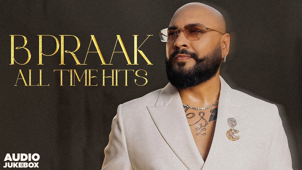 B Praak All Time Hits (Audio Jukebox) | Latest Punjabi Son gs 2025 | New Punjabi Songs 2025
