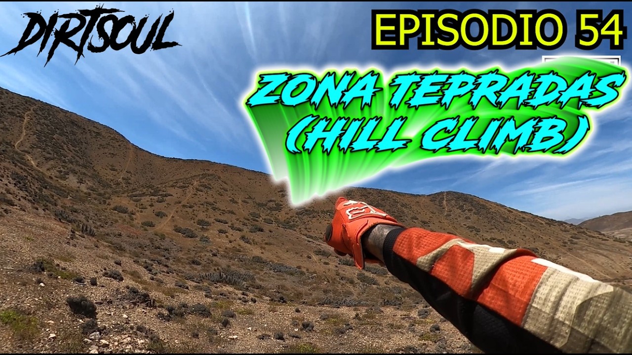 DirtSoul Moto: Zona Trepadas (Hill Climb) Freirina / EPISODIO 54