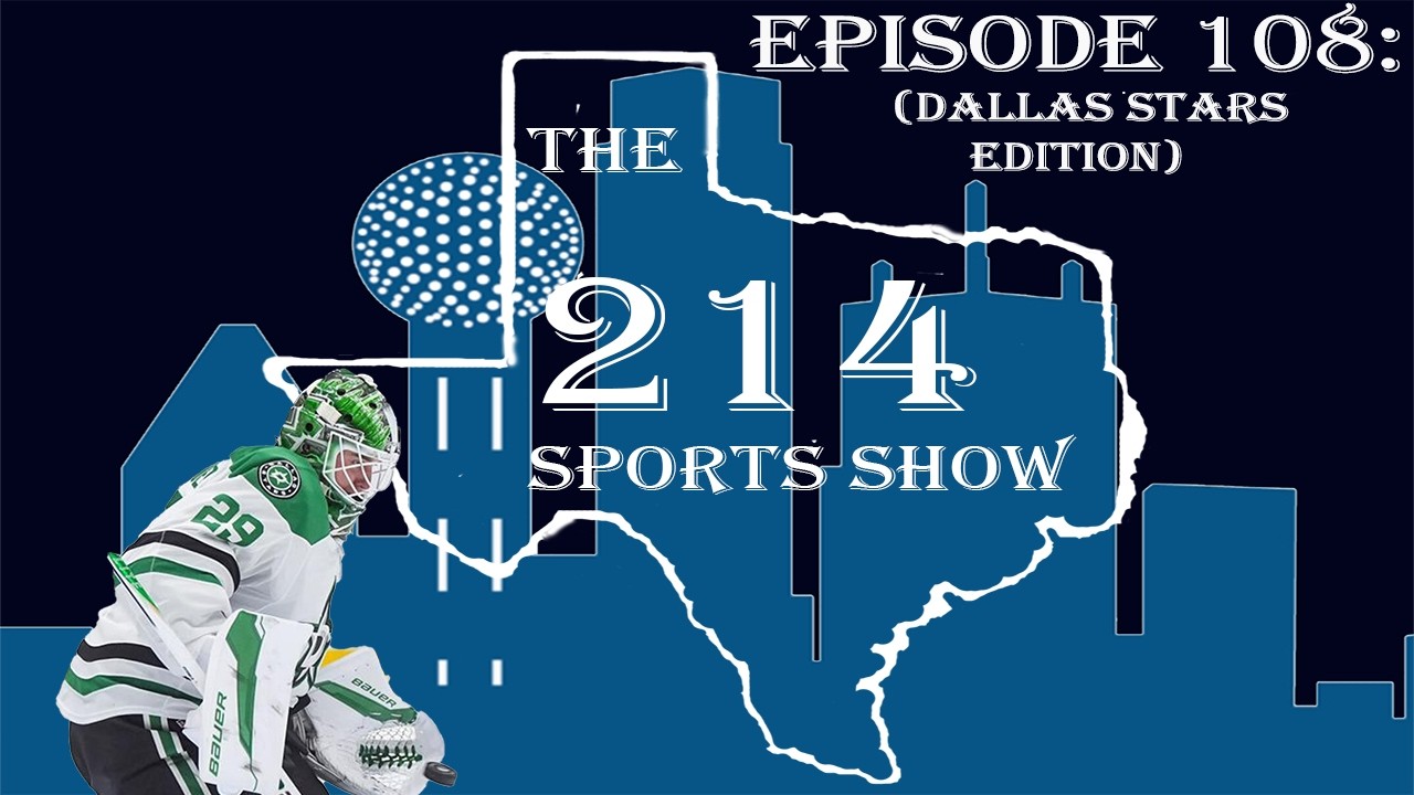 214 Sports Show Episode 108 (Dallas Stars Segment): Is Oettinger the Answer? The Goalie Issue.