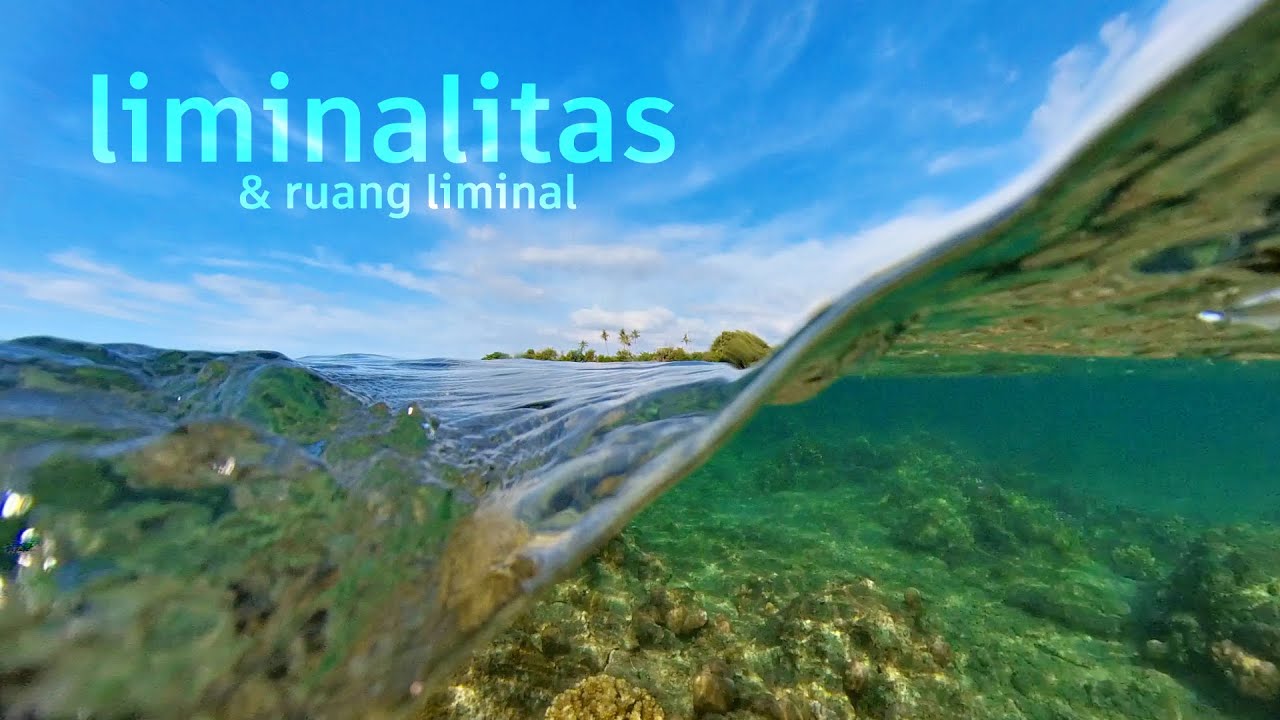 Liminalitas dan Ruang Liminal