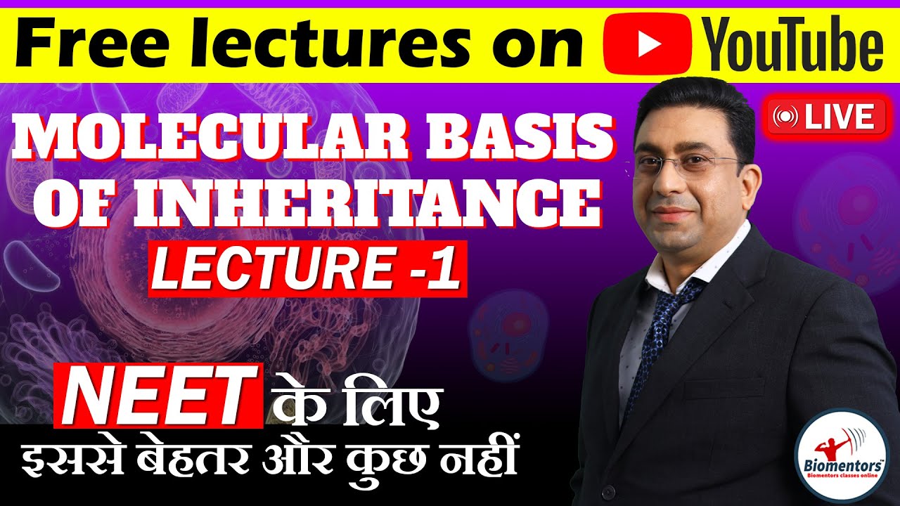 Molecular Basis of Inheritance I Free lectures l Biomentors online l NEET Live I Part 1