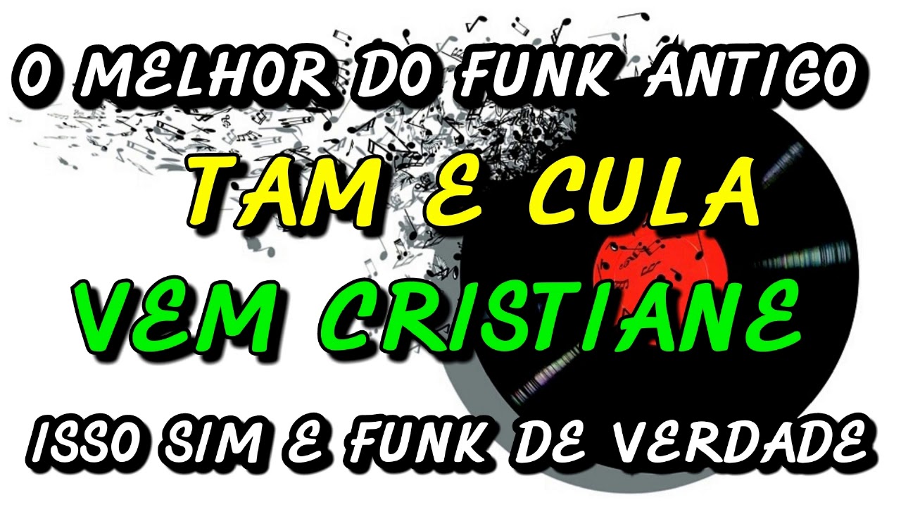 MC´S TAM E CULA ( VEM CRISTIANE )