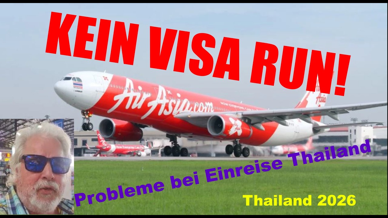 KEIN Visa Run mehr? Probleme bei der Einreise nach Thailand 2026