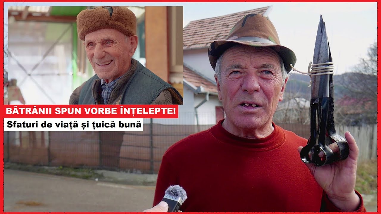 Bătrânii spun VORBE ÎNȚELEPTE! | Sfaturi de viață și ȚUICĂ bună | SUCCES la femei și LONGEVITATE