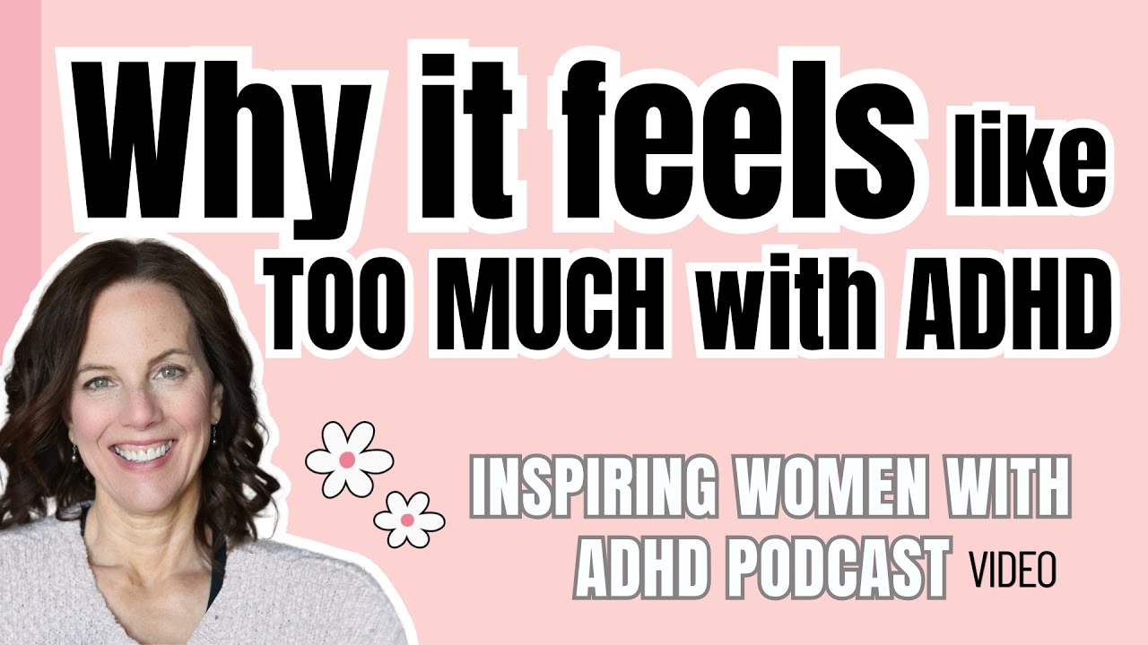 Why ADHD Overwhelm Takes Over and How Finding the Source Helps | Ep 125
