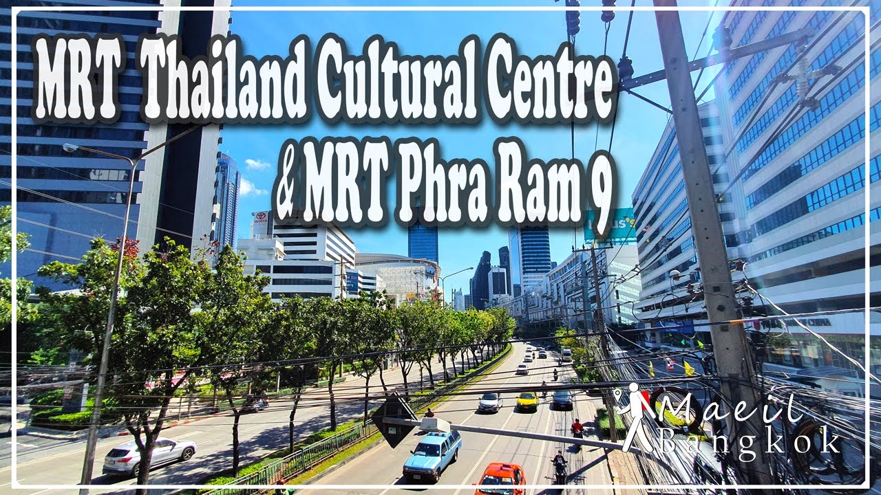 [ 방콕 산책] MRT Thailand Cultural Centre & MRT Phra Ram 9