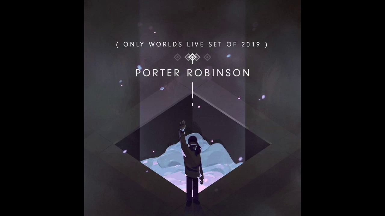 Porter Robinson [Worlds Live 2019] - 12. The Seconds x Hear The Bells (Second Sky Edit)