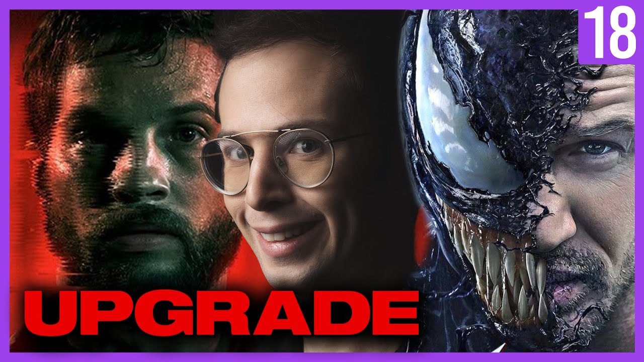 Upgrade Is Venom, But Actually Good -  Guilty Pleasures Ep. 18