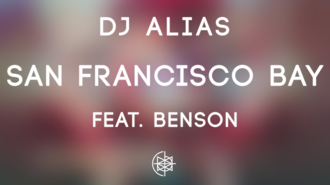 Dj Alias - San Francisco Bay feat. Benson