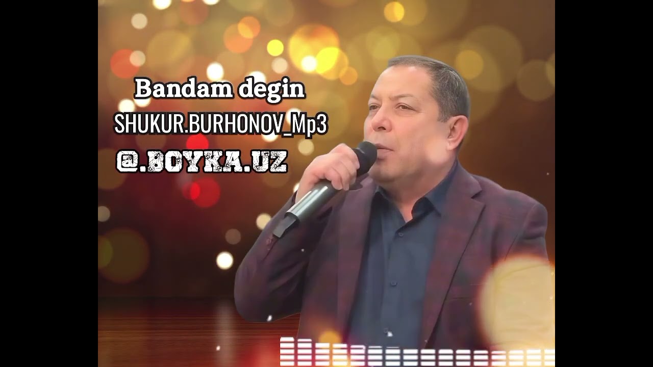 SHUKUR.BURHONOV..Bandam degin