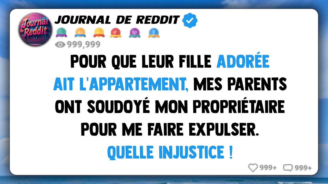 Mes parents ont soudoyé mon propriétaire pour me faire expulser - afin que leur fille chérie puisse