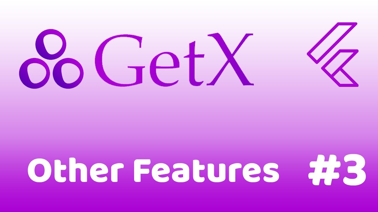 GetX Other Features | Flutter