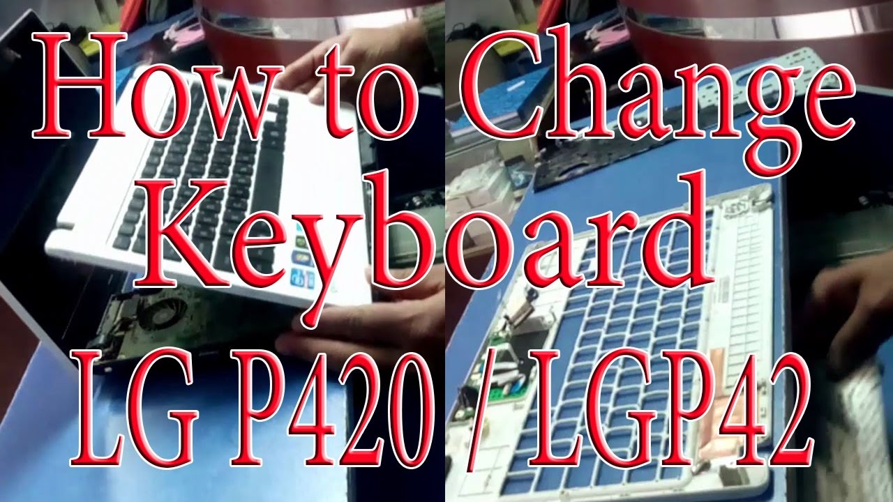 LG Laptop Keyboard replacement: LG P420 or LGP42