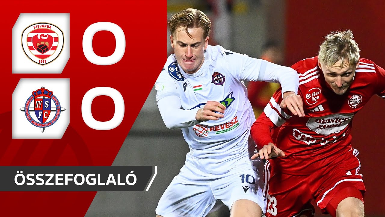 Fizz Liga: Kisv&aacute;rda &ndash; Ny&iacute;regyh&aacute;za 0&ndash;0 | r&ouml;vid &ouml;sszefoglal&oacute;