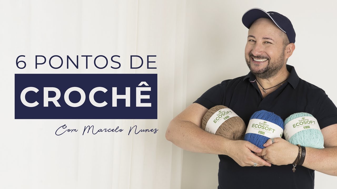 Aprenda 6 Pontos de Crochê com Marcelo Nunes