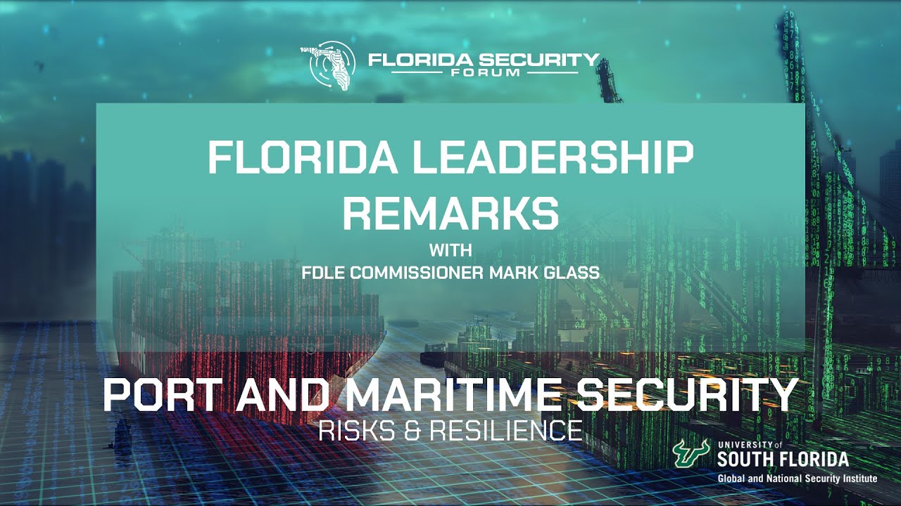 FDLE Commissioner Mark Glass: Florida Leadership Remarks | Port and Maritime Security