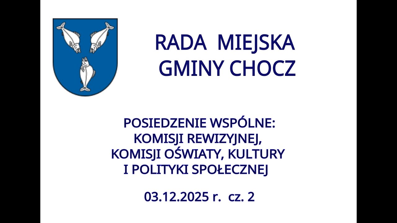 Komisja Rewizyjna i Oświaty RMG Chocz - 03.12.2025 r.  cz. 2