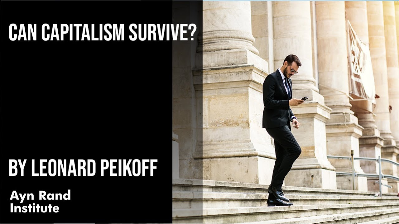 Can Capitalism Survive? by Leonard Peikoff