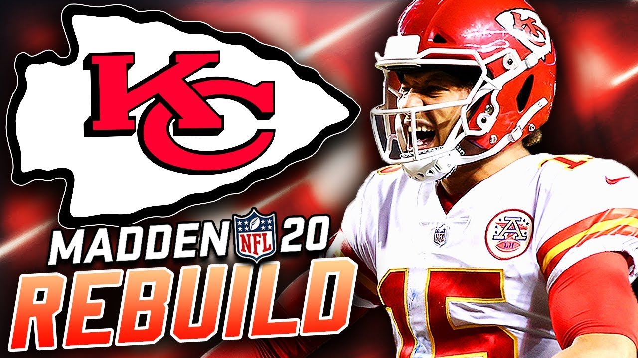 Rebuilding the Kansas City Chiefs | Patrick Mahomes is Amazing! Madden 20