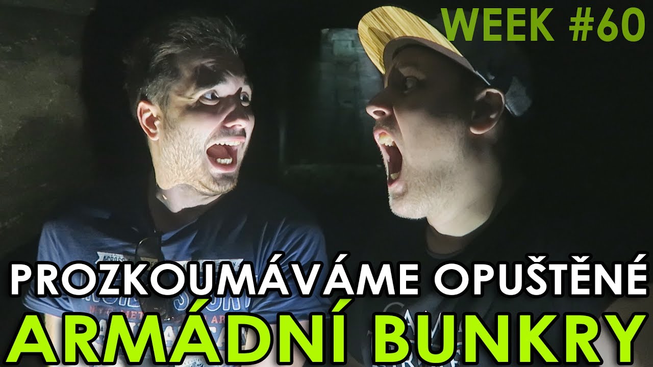 PROZKOUMÁVÁME OPUŠTĚNÝ ARMÁDNÍ BUNKRY - WEEK #60