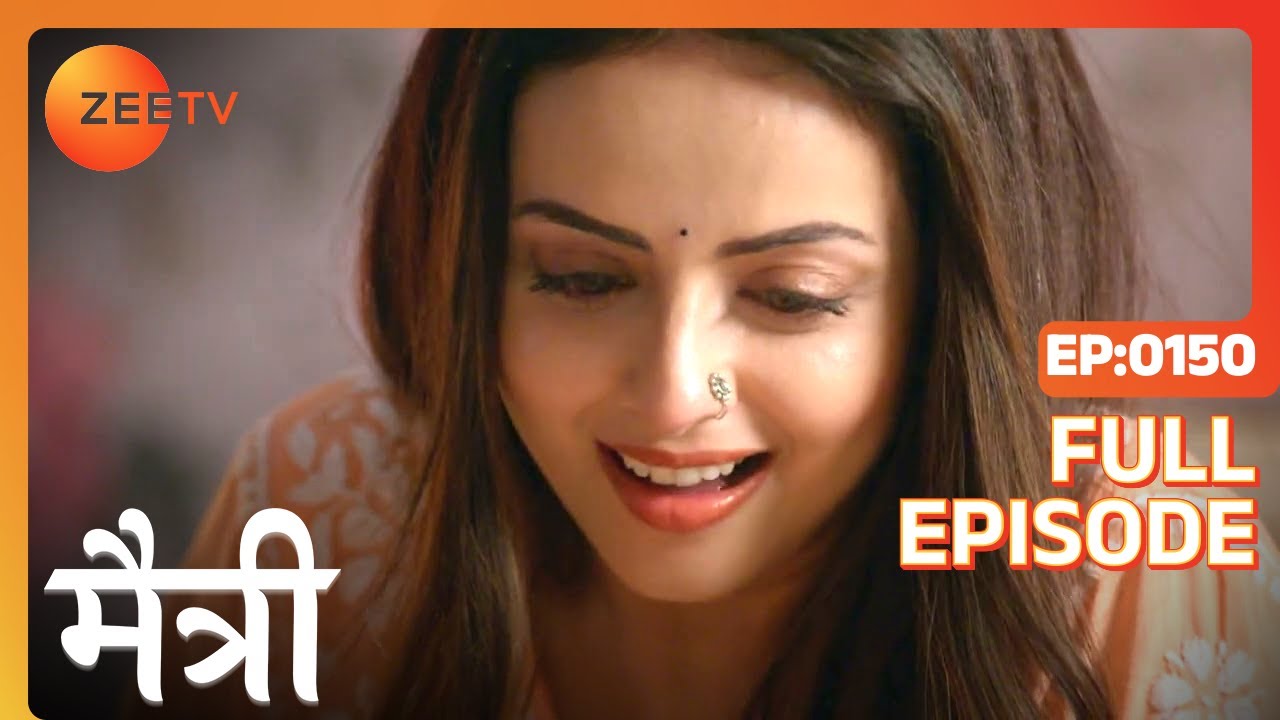 क्या Sona की इच्छा कभी होगी पूरी? | Maitree | Episode 150 | Zee TV