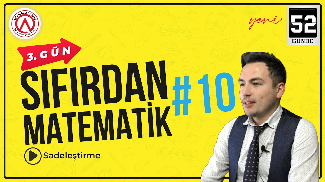 Sıfırdan Matematik - 10 | 3.gün | Sadeleştirme | 52 Günde Matematik Kampı | Kpss Meb Ags Dgs Ales